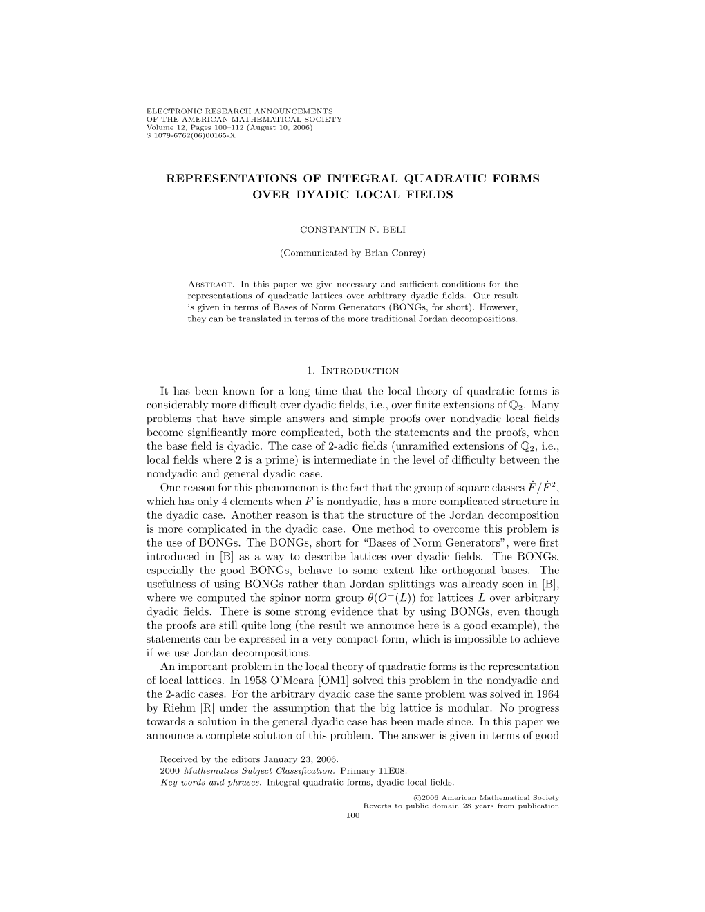 REPRESENTATIONS of INTEGRAL QUADRATIC FORMS OVER DYADIC LOCAL FIELDS 1. Introduction It Has Been Known for a Long Time That