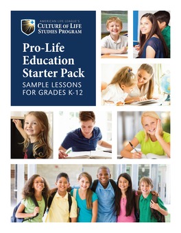 Pro-Life Education Starter Pack SAMPLE LESSONS for GRADES K-12 Table of Contents