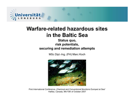 Warfare-Related Hazardous Sites in the Baltic Sea Status Quo, Risk Potentials, Securing and Remediation Attempts