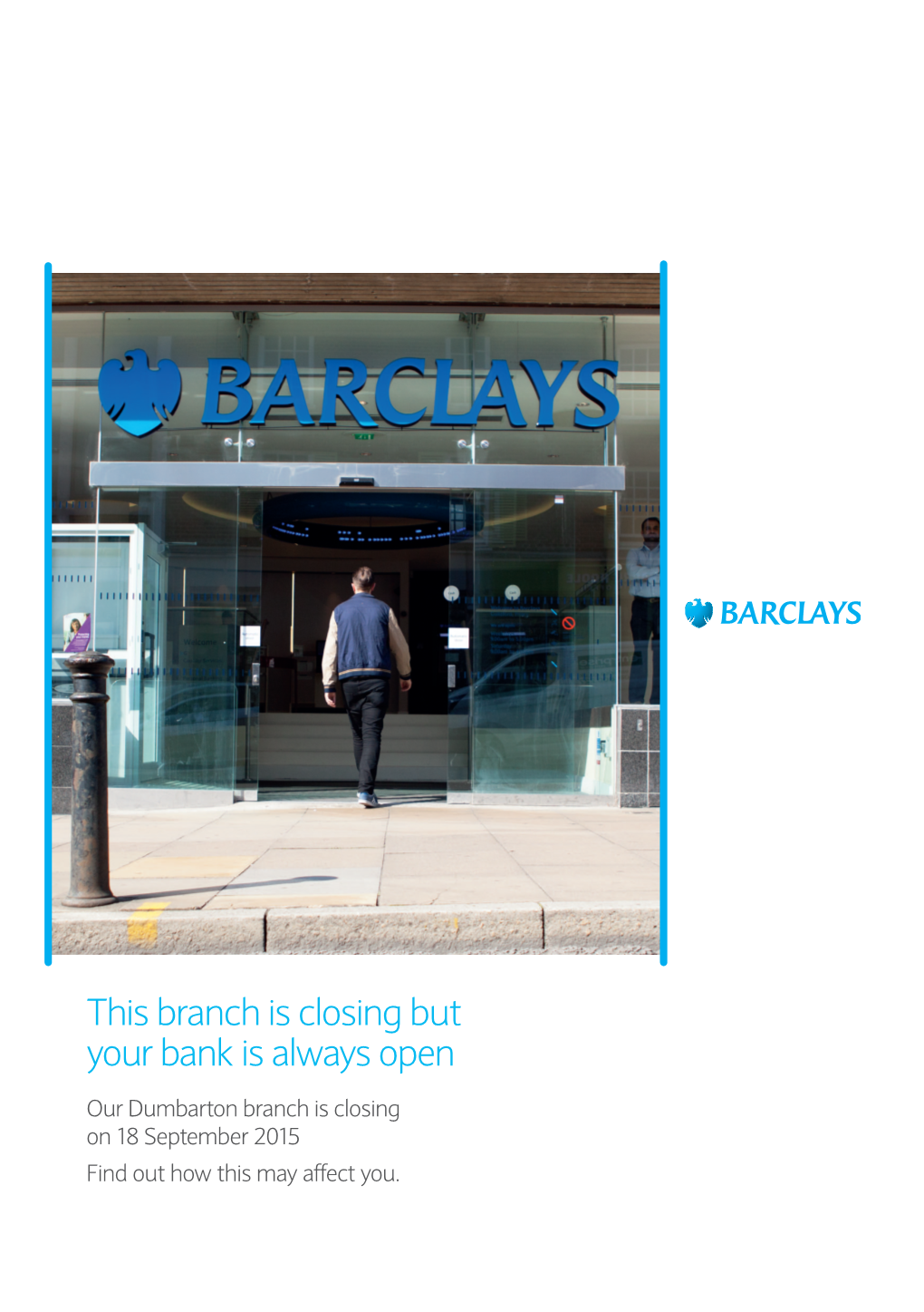Dumbarton Branch Is Closing on 18 September 2015 Find out How This May Affect You