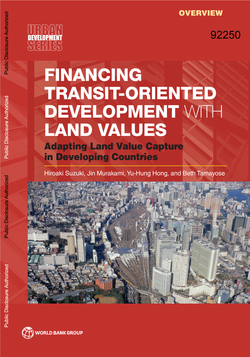 Financing Transit-Oriented Development with Land Values Adapting Land Value Capture in Developing Countries