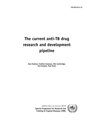 The Current Anti-TB Drug Research and Development Pipeline
