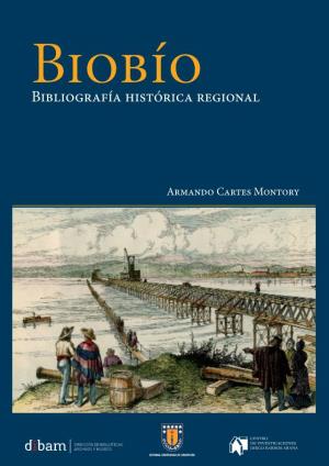 Bibliografía Histórica Regional Armando Cartes Montory