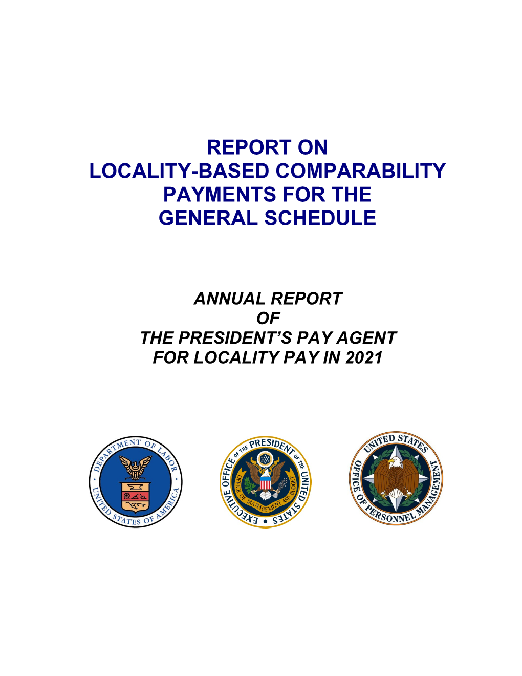 Annual Report of the President's Pay Agent for Locality Pay in 2021