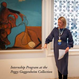Internship Program at the Peggy Guggenheim Collection Internship Program at the Peggy Guggenheim Collection