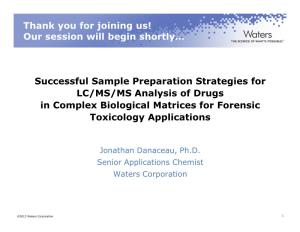 Successful Sample Preparation Strategies for LC/MS/MS Analysis of Drugs in Complex Biological Matrices for Forensic Toxicology Applications