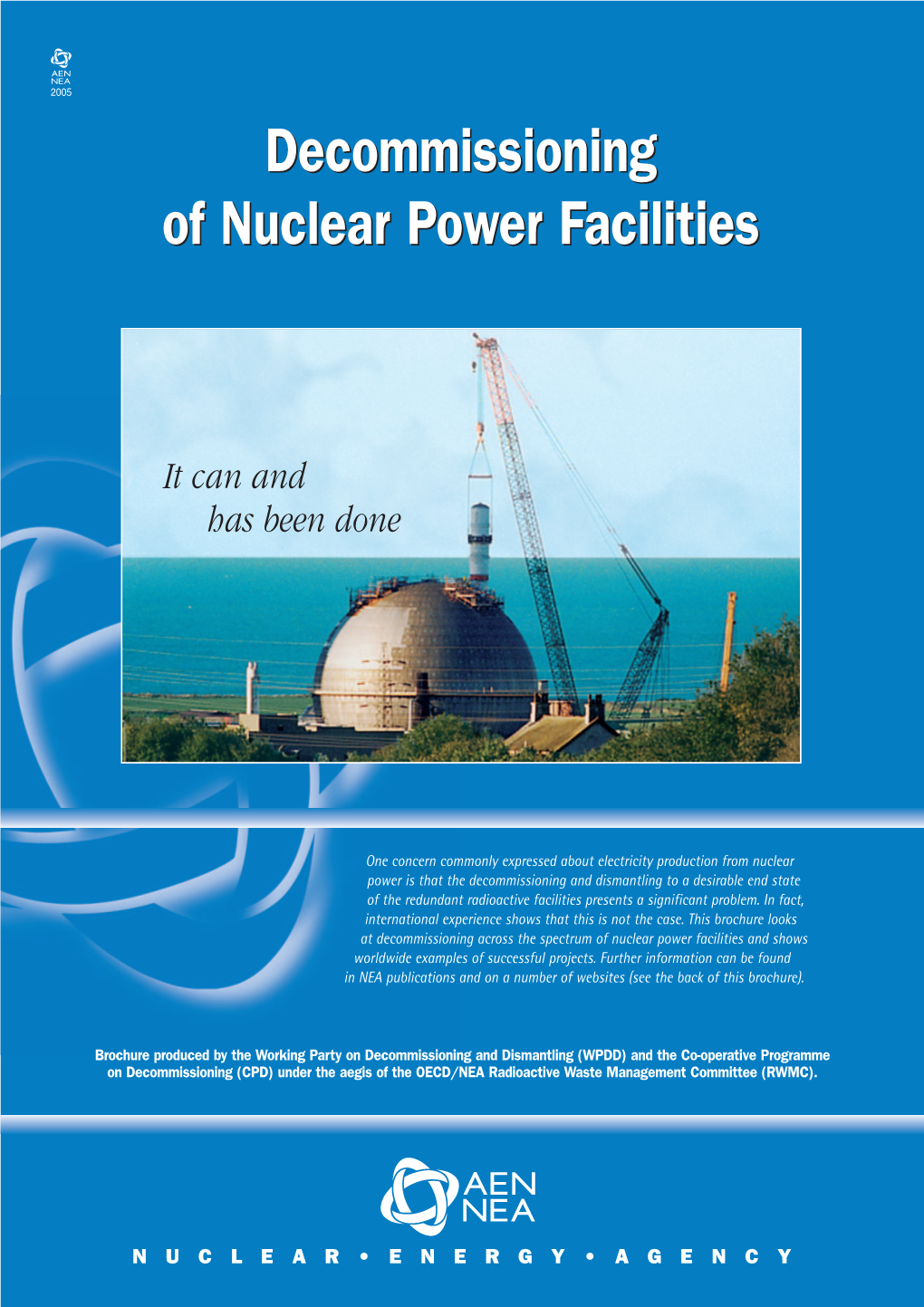 Decommissioning of Nuclear Power Facilities: It Can and Has Been Done