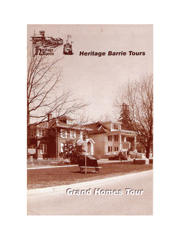 Grand Homes Tour the Grand Homes Tour Is a Self-Guided Tour Sponsored by Heritage to Highlight the Heritage of the City of Barrie