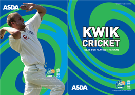 Kwik Cricket Kwik Cricket Skill HOWZAT! 1St Innings Kwik Cricket Was Originally Launched If You Do Not Awards HOWZAT! - ‘In the Classroom’ Is a in 1988