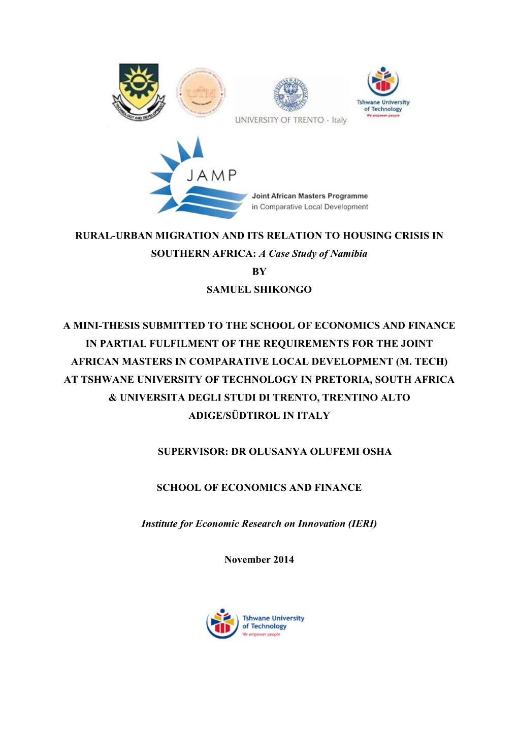 RURAL-URBAN MIGRATION and ITS RELATION to HOUSING CRISIS in SOUTHERN AFRICA: a Case Study of Namibia by SAMUEL SHIKONGO