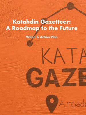 Katahdin Gazetteer Vision Action Plan