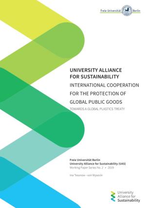 University Alliance for Sustainability International Cooperation for the Protection of Global Public Goods Towards a Global Plastics Treaty