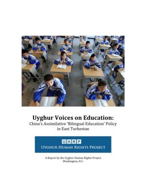 Uyghur Voices on Education: China’S Assimilative ‘Bilingual Education’ Policy in East Turkestan