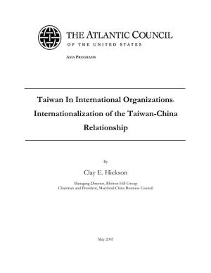 Taiwan in International Organizations: Internationalization of the Taiwan-China Relationship