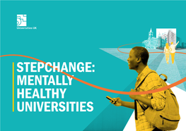 Stepchange: Mentally Healthy Universities 2 Stepchange: Mentally Healthy Universities