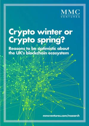 Crypto Winter Or Crypto Spring? Reasons to Be Optimistic About the UK’S Blockchain Ecosystem