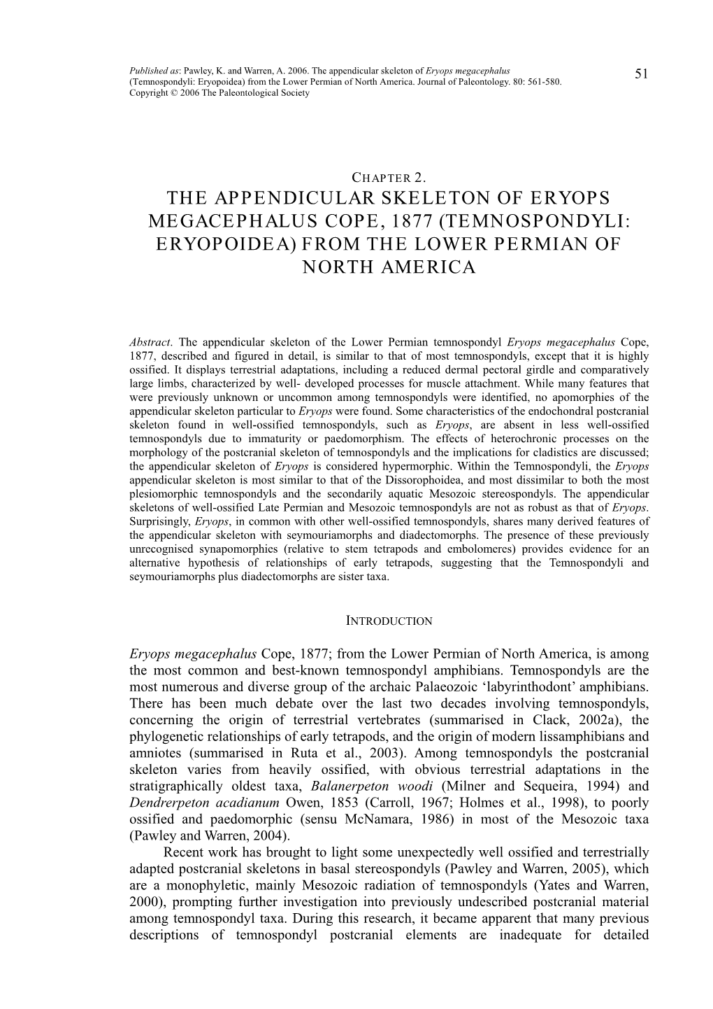 The Postcranial Skeleton of Temnospondyls and the Implications for Cladistics Are Discussed; the Appendicular Skeleton of Eryops Is Considered Hypermorphic