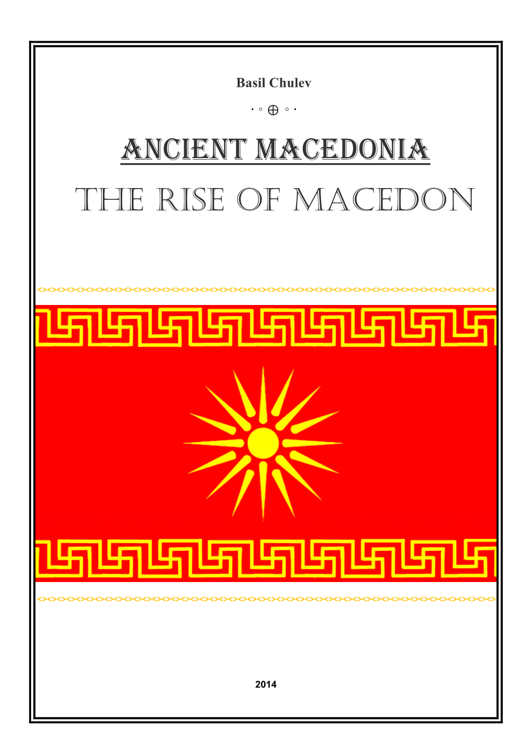 The Intention of This Essay Is to Provide Simple and Easy to Understand Overview of Periods from Ancient Macedonian History and Culture