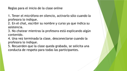 Reglas Para El Inicio De La Clase Online 1. Tener El Micrófono En