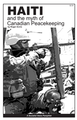 HAITI and the Myth of Canadian Peacekeeping by Roger Annis
