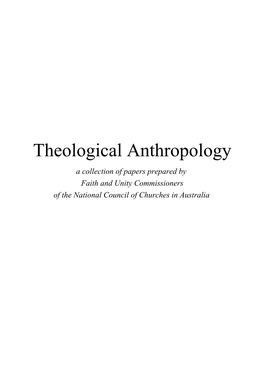 Theological Anthropology a Collection of Papers Prepared by Faith and Unity Commissioners