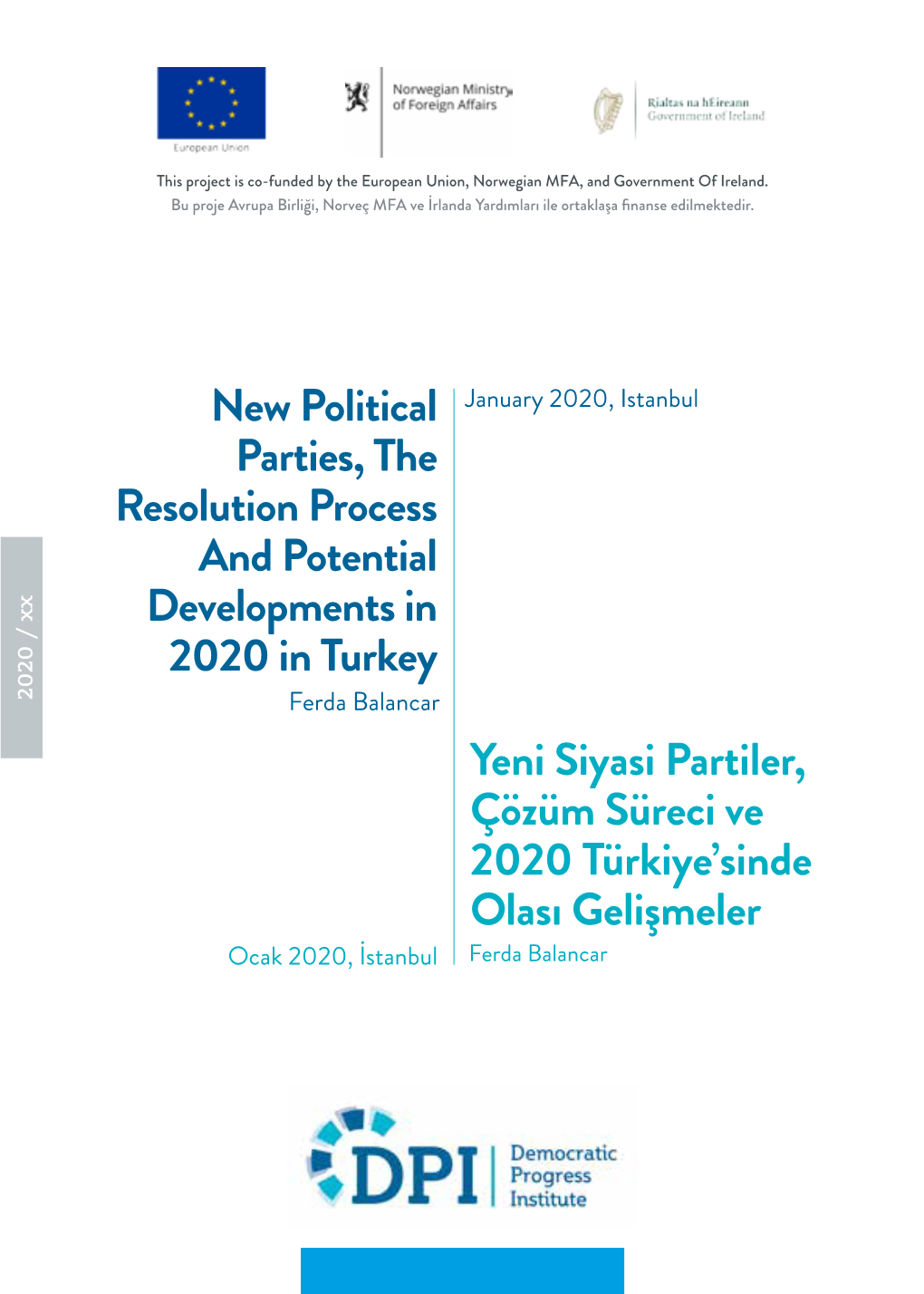 New Political Parties, the Resolution Process and Potential Developments in 2020 in Turkey Yeni Siyasi Partiler, Çözüm Süreci Ve 2020 Türkiye’Sinde Olasi Gelişmeler 9