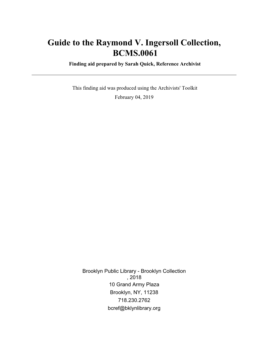 Guide to the Raymond V. Ingersoll Collection, BCMS.0061 Finding Aid Prepared by Sarah Quick, Reference Archivist