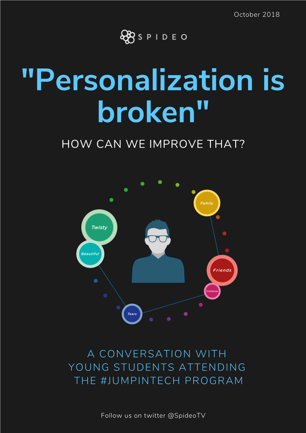 Personalization Is Broken – Spideo Oct 2018