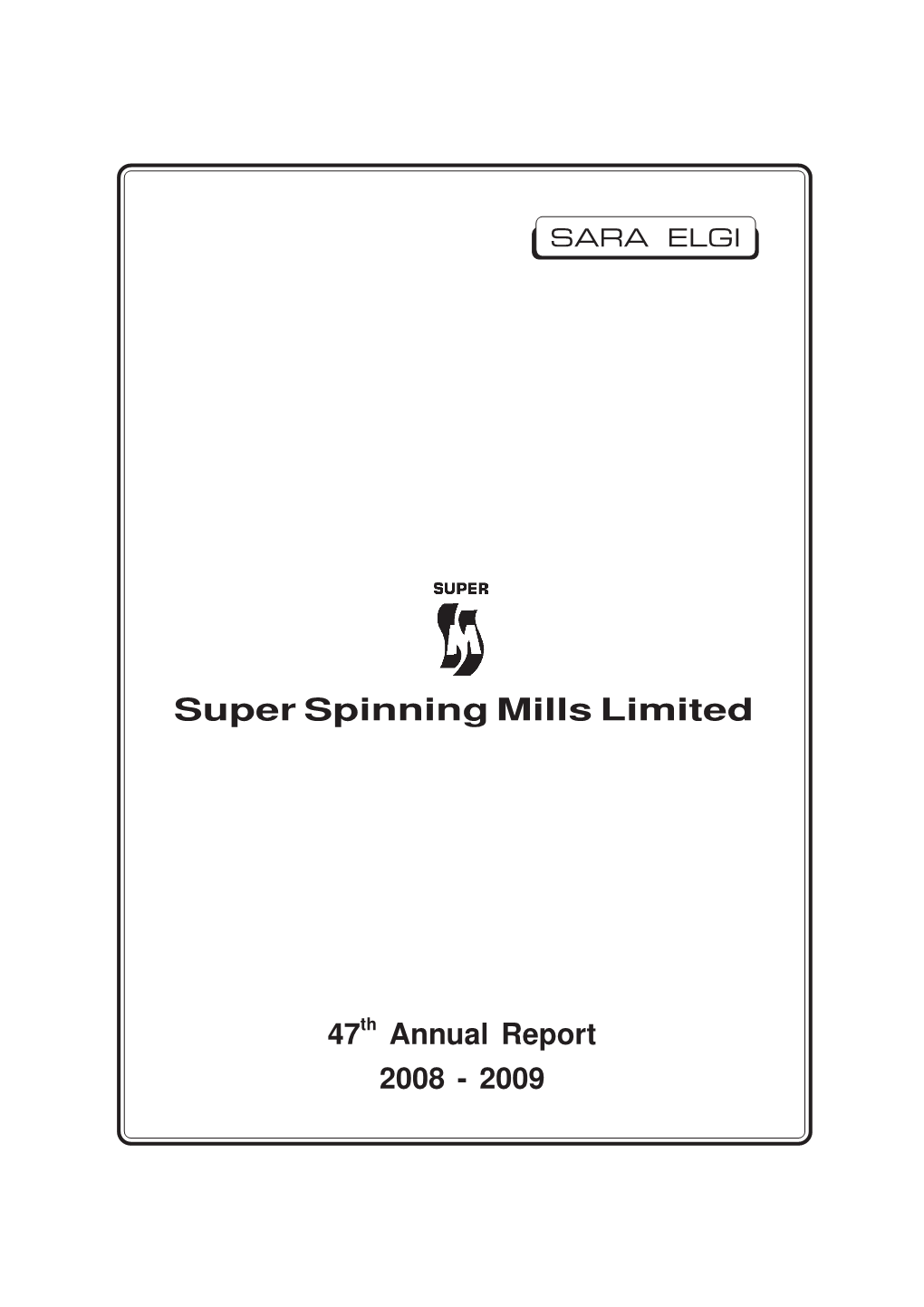 Annual Report 2008 - 2009 Super Spinning Mills Limited