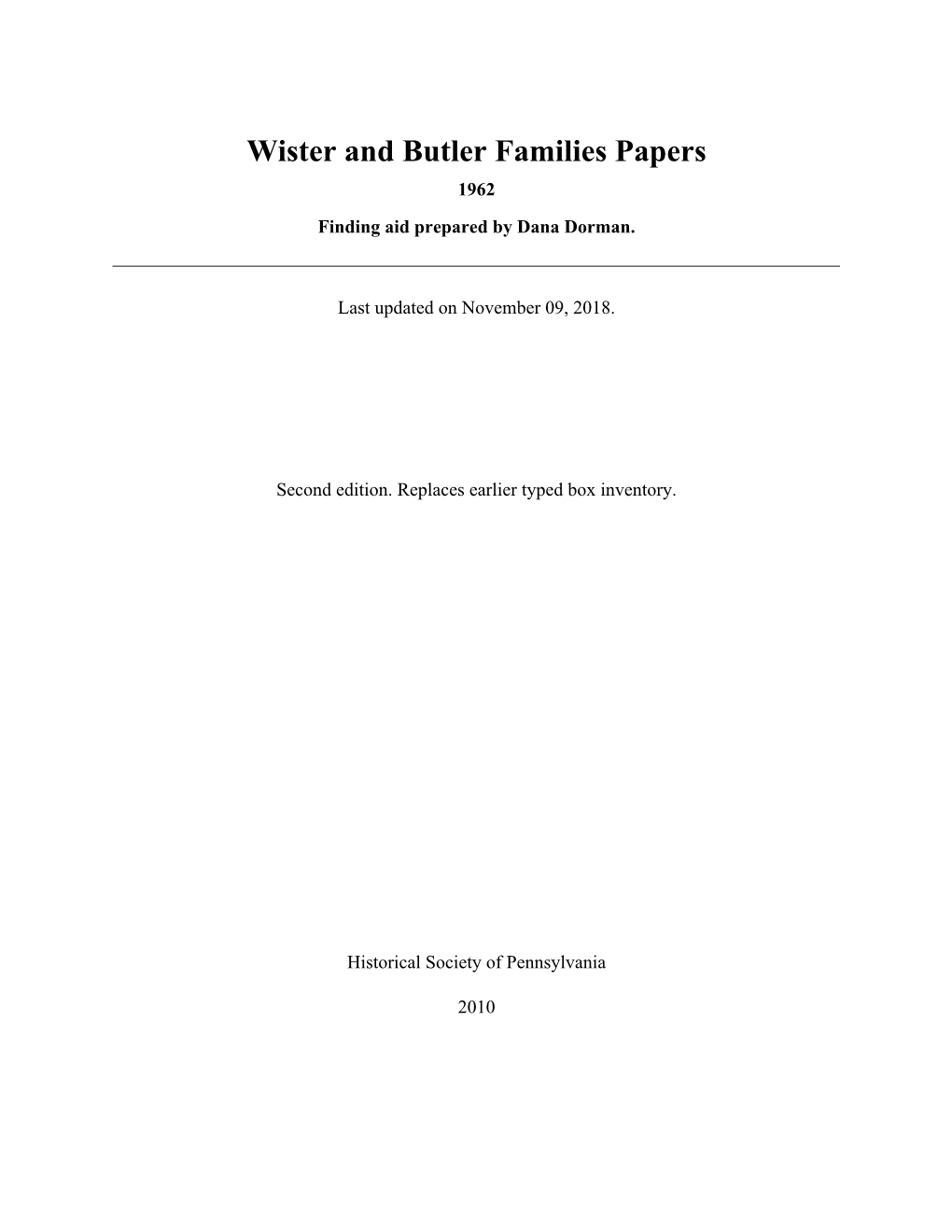 Wister and Butler Families Papers 1962 Finding Aid Prepared by Dana Dorman