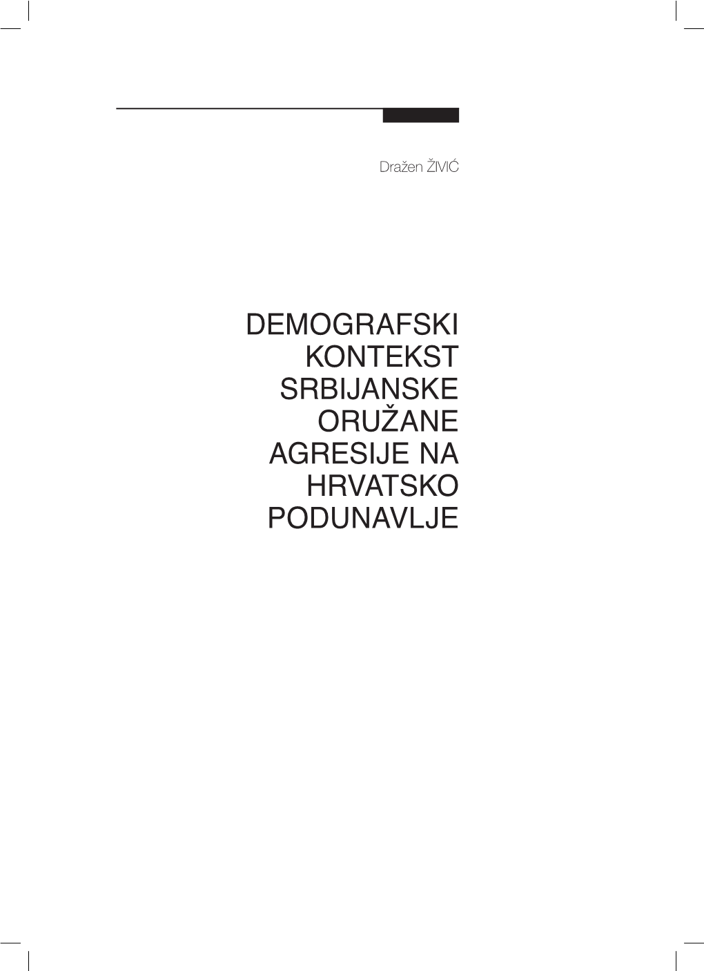 Demografski Kontekst Srbijanske Oružane Agresije Na Hrvatsko Podunavlje