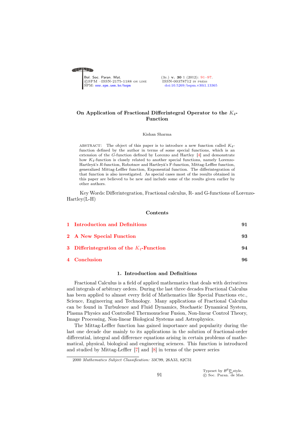 On Application of Fractional Differintegral Operator to the K4- Function