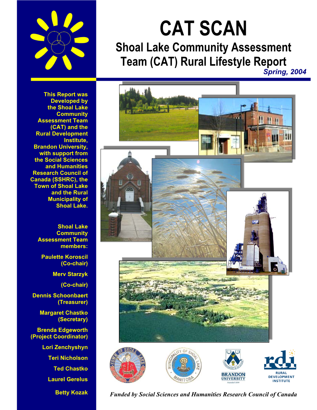 CAT SCAN Shoal Lake Community Assessment Team (CAT) Rural Lifestyle Report Spring, 2004