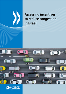 Assessing Incentives to Reduce Congestion in Israel the Statistical Data for Israel Are Supplied by and Under the Responsibility of the Relevant Israeli Authorities