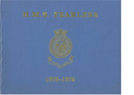 H.M.S. Fearless' Third Commission Commenced with the Ship's Com- Pany Moving on Board One Cold Grey Morning Early in November 1970