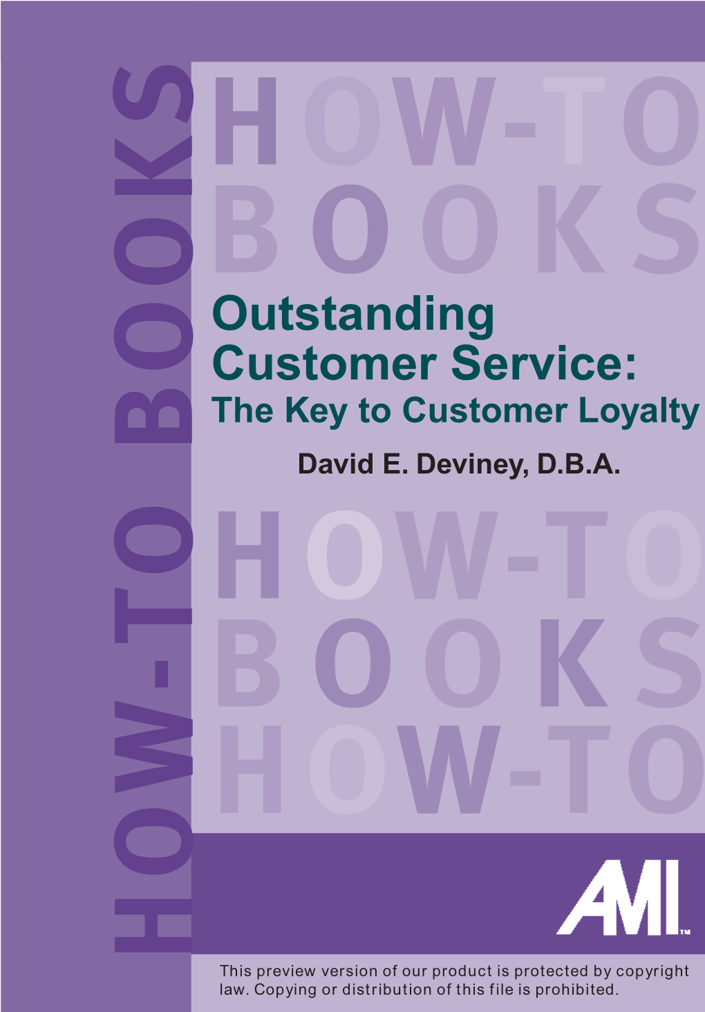 Outstanding Customer Service: the Key to Customer Loyalty David E