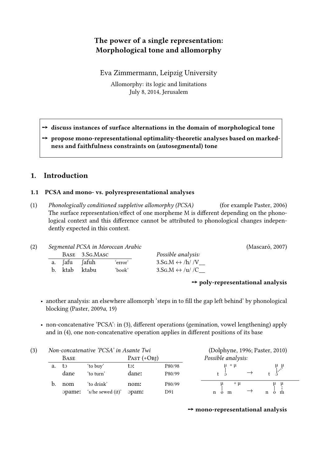 The Power of a Single Representation: Morphological Tone and Allomorphy Eva Zimmermann, Leipzig University 1. Introduction