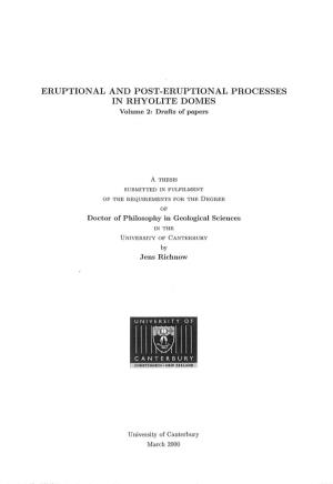 ERUPTIONAL and POST-ERUPTIONAL PROCESSES in RHYOLITE DOMES Volume 2: Drafts of Papers
