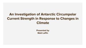 An Investigation of Antarctic Circumpolar Current Strength in Response to Changes in Climate