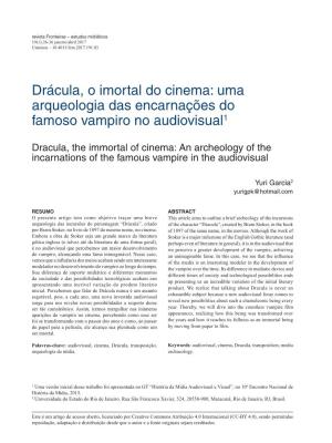 Drácula, O Imortal Do Cinema: Uma Arqueologia Das Encarnações Do Famoso Vampiro No Audiovisual1