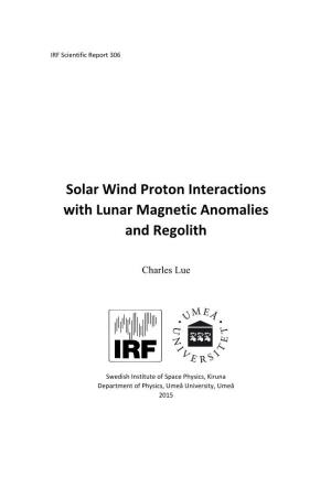 Solar Wind Proton Interactions with Lunar Magnetic Anomalies and Regolith