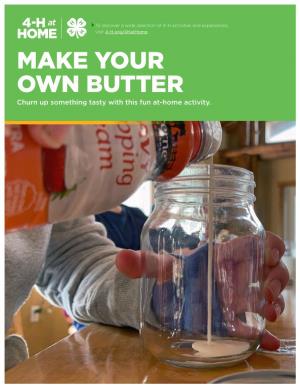 MAKE YOUR OWN BUTTER Churn up Something Tasty with This Fun At-Home Activity