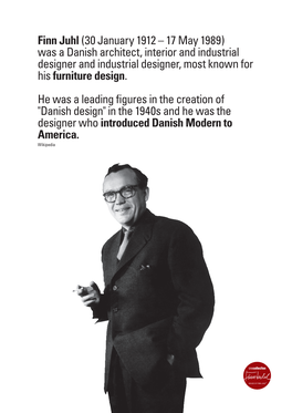 Finn Juhl(30 January 1912 – 17 May 1989) Was a Danish Architect
