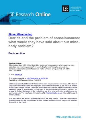 Derrida and the Problem of Consciousness: What Would They Have Said About Our Mind- Body Problem?