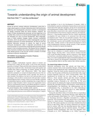 Towards Understanding the Origin of Animal Development Iñaki Ruiz-Trillo1,2,3,* and Alex De Mendoza4