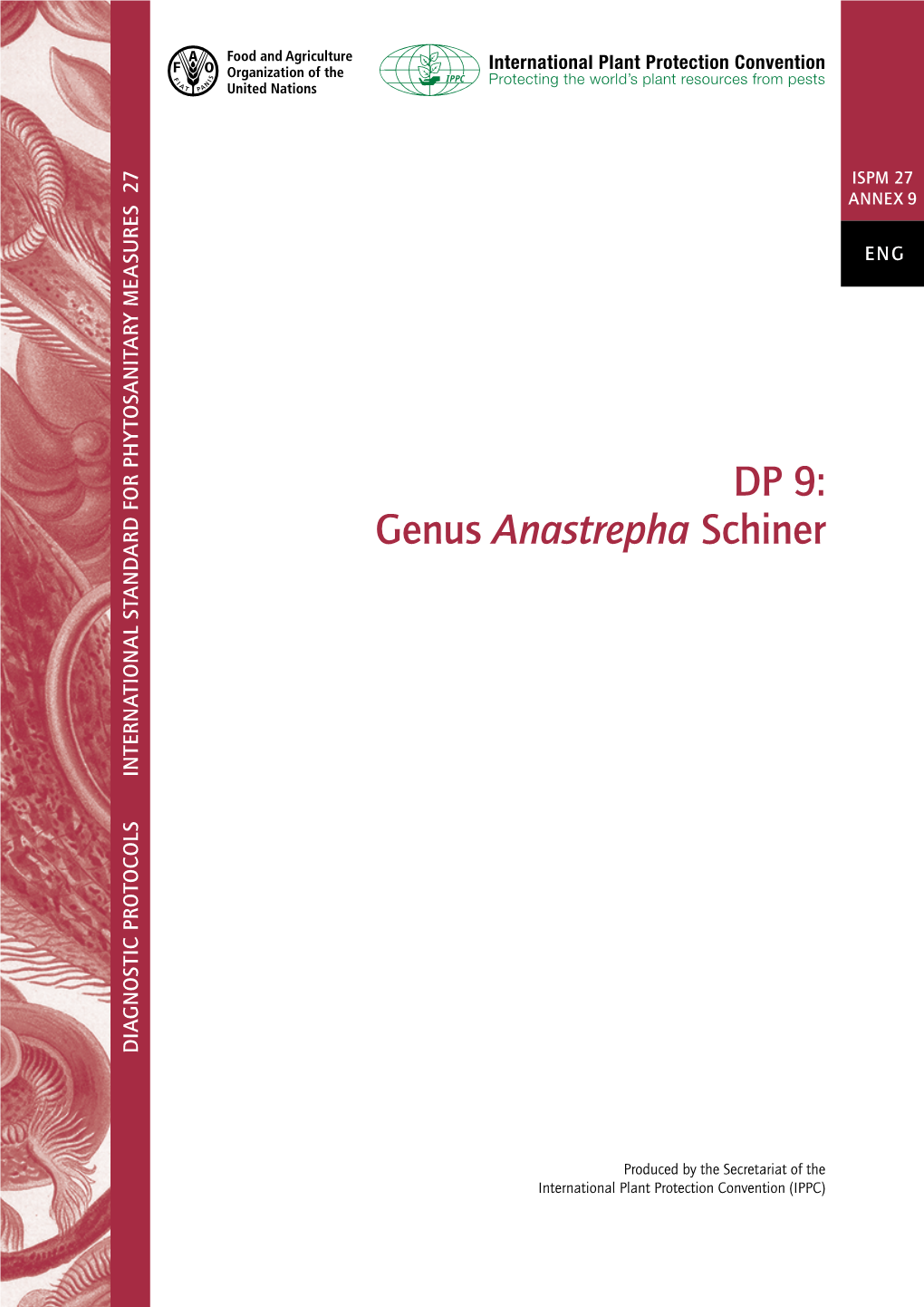 Genus Anastrepha Schiner INTERNATIONAL STANDARD for PHYTOSANITARY MEASURES PHYTOSANITARY for STANDARD INTERNATIONAL DIAGNOSTIC PROTOCOLS