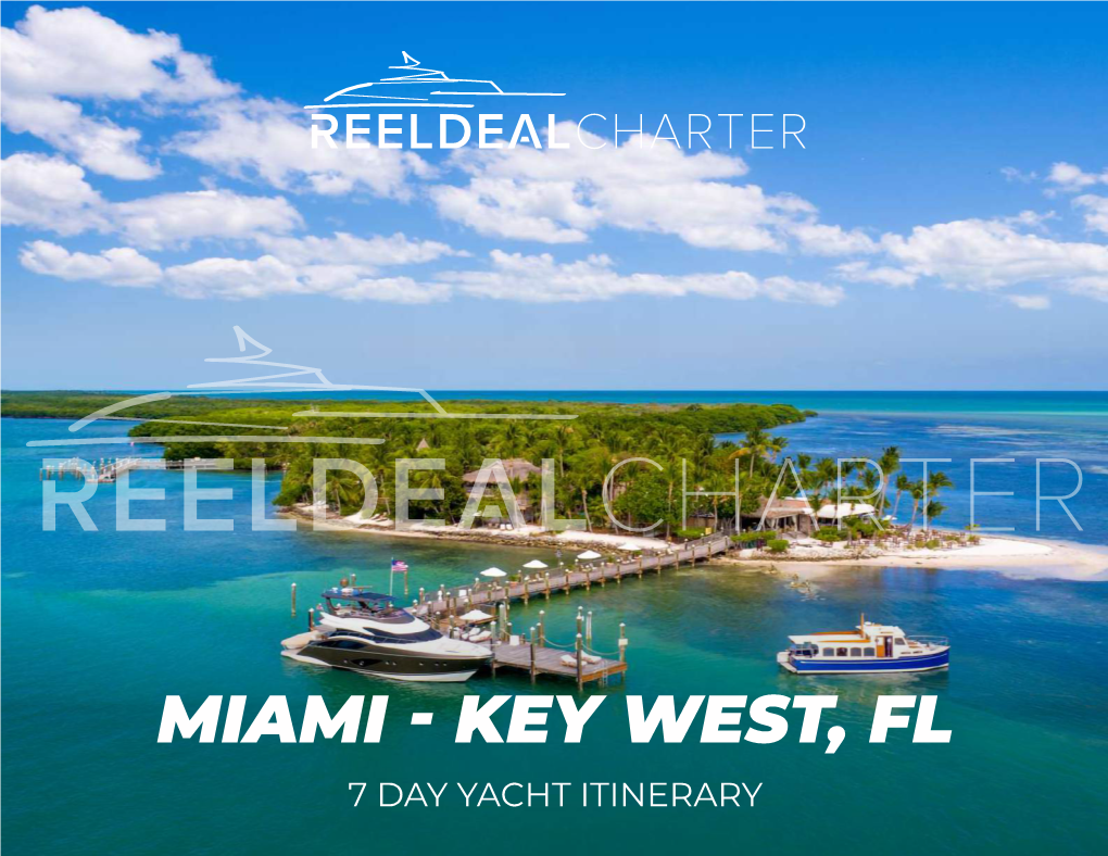 Miami - Key West, Fl 7 Day Yacht Itinerary We Offer an Experience