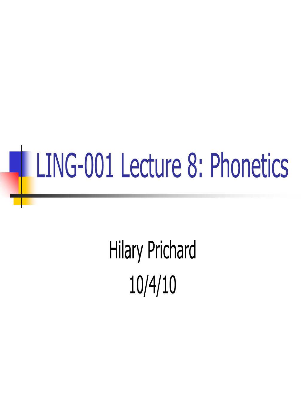 LING-001 Lecture 8: Phonetics
