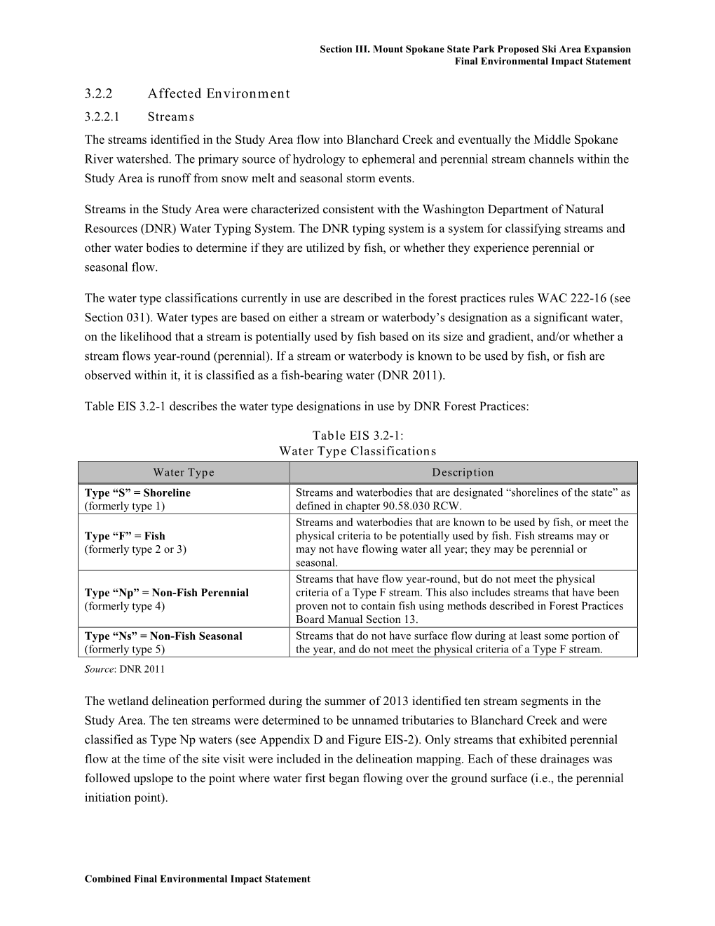 3.2.2 Affected Environment 3.2.2.1 Streams the Streams Identified in the Study Area Flow Into Blanchard Creek and Eventually the Middle Spokane River Watershed