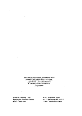 BRAMFORD QUARRY. LORAINE WAY BRAMFORD, IPSWICH, SUFFOLK Agricukural Land Classification & Site Physical Characteristics August 1996